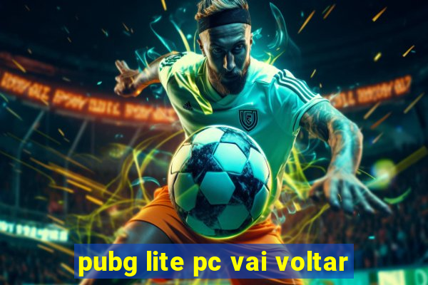 pubg lite pc vai voltar